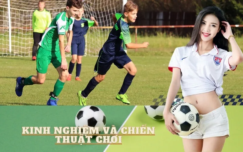 Kinh Nghiệm và Chiến Thuật Chơi